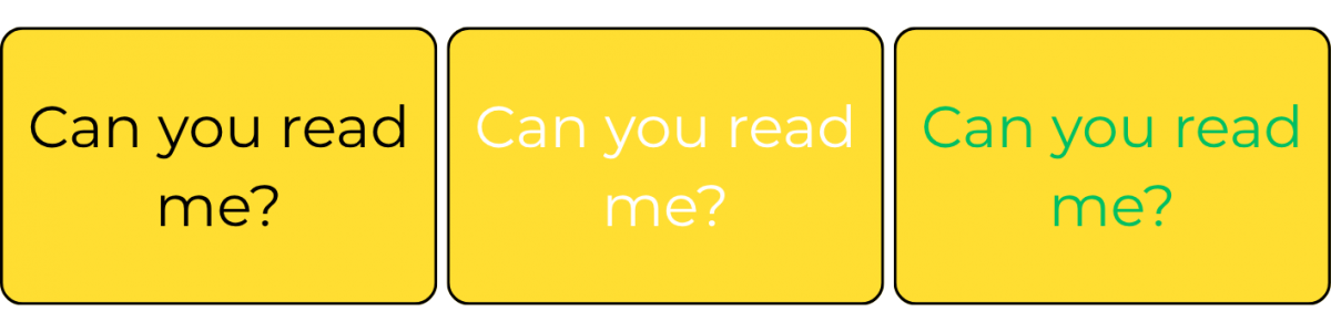 Three yellow boxes with the text inside each reading "Can you read me?". In one, the text is black and is the easiest to read, another is green and is a bit harder to read, the final is white and is hard to read.